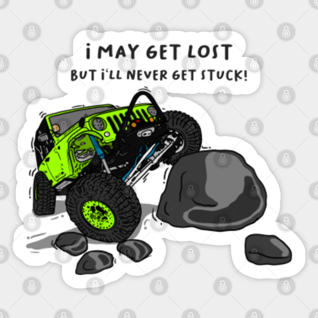 Jeep Slogan I may get lost, but i'll never get stuck! Light Green